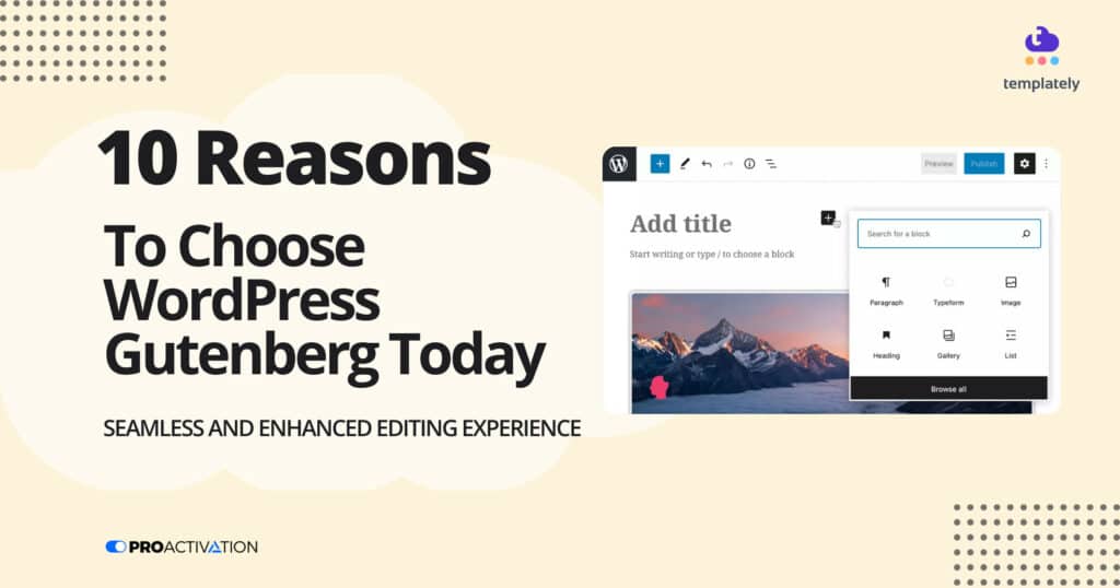 10 Reasons to Choose WordPress Gutenberg Today